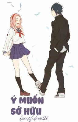 [SasuSaku - QT] Ý muốn sở hữu - beautifulmin126