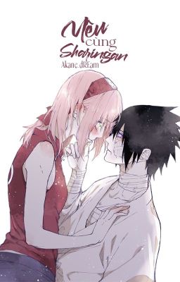 [SasuSaku - QT] Yêu cùng Sharingan - Akane_dREam