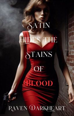 Satin Hides the Stains of Blood