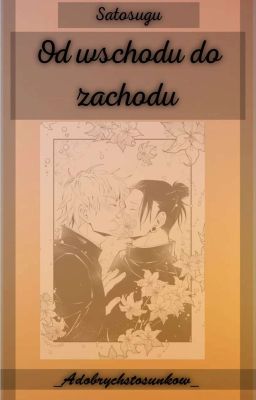 [SATOSUGU] Od wschodu do zachodu ✓