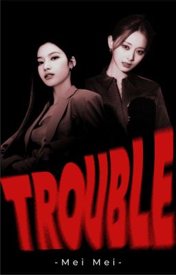 [SaTzu] TROUBLE - Mei Mei