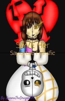 SAVE Her (Frans Fanfic)(Saviortale AU)