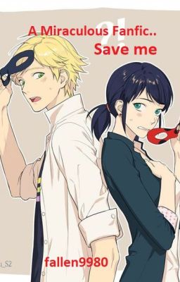 Save Me (Miraculous Ladybug Fan Fiction)