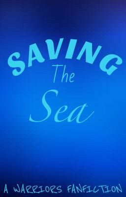 Saving The Sea- A Warriors Fanfiction