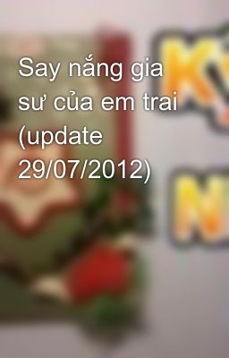 Say nắng gia sư của em trai (update 29/07/2012)