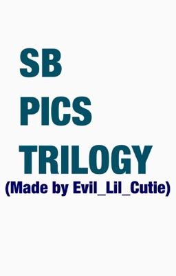 Sb Pics Trilogy