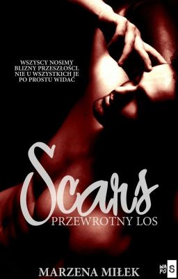 Scars. Przewrotny los (Została wydana)