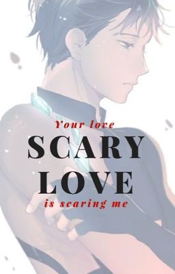 Scary love ❅ Otayuuri ❅