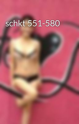 schkt 551-580