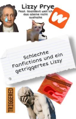 Schlechte Fanfictions und ein getriggertes Liz