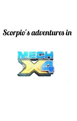 Scorpio's Adventures in Mech-x4 