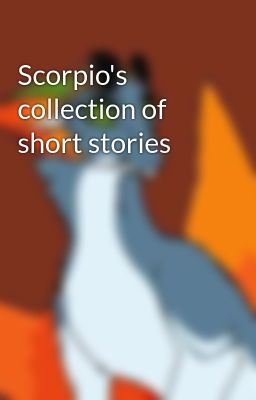 Scorpio's collection of short stories