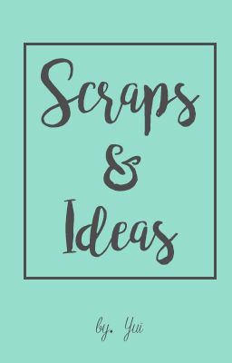 Scraps & Ideas