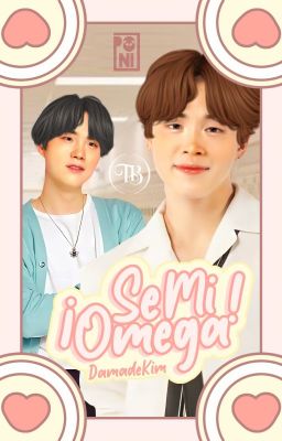 ❛ ¡SÉ MI OMEGA! ❜