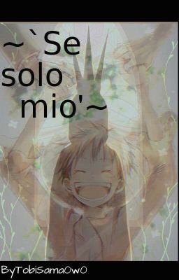 ~'Se solo mio'~