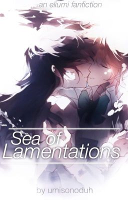 Sea of Lamentations › Love Live! - Eliumi fanfic