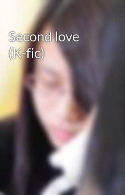 Second love (K-fic)