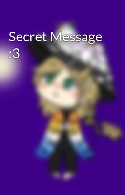 Secret Message :3