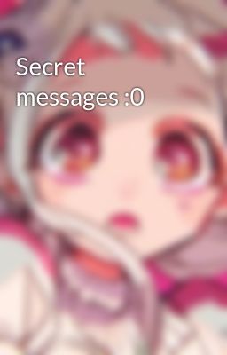 Secret messages :0