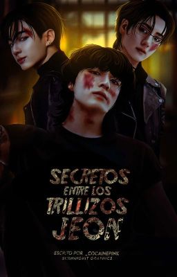 SECRETOS ENTRE LOS TRILLIZOS JEON | FINALIZADA