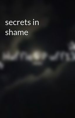 secrets in shame