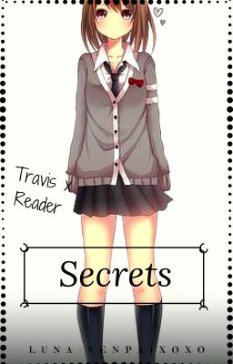 Secrets ~ Travis x Reader- Phoenix Drop High