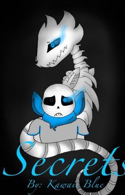 Secrets (Underswap!GasterBlaster!Sans fic)