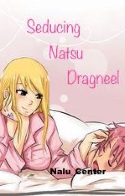 Seducing Natsu Dragneel