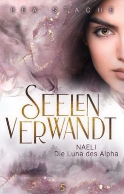 Seelenverwandt Naeli - Die Luna des Alpha #ceativeaward2020