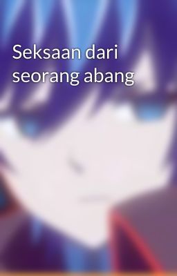 Seksaan dari seorang abang