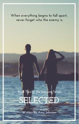 Selected (Book 2 of the Immune Series)