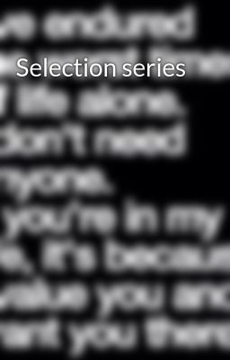 Selection series