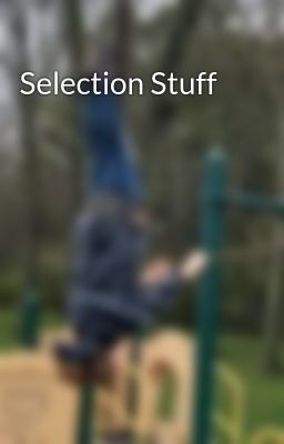 Selection Stuff