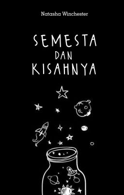 Semesta dan Kisahnya [ONGOING]