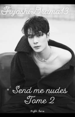 Send me nudes Tome 2 [TERMINÉ] 