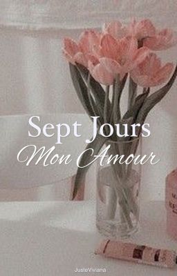 Sept jours, mon amour  ᵗᵃᵉᵏᵒᵒᵏ