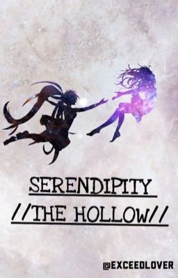 Serendipity  //The Hollow//