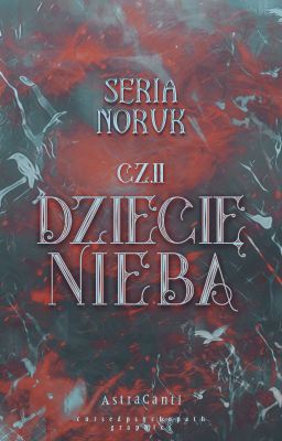 Seria Noruk: Dziecię Nieba cz.II