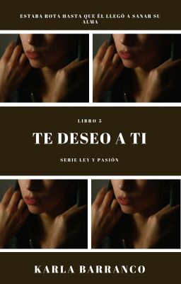 Serie Ley y Pasión libro 5 Te deseo a ti proximamente