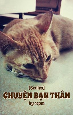 [Series] CHUYỆN BẠN THÂN