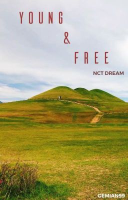 [SERIES| NCT DREAM] YOUNG & FREE