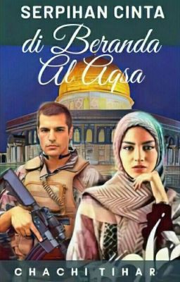 Serpihan Cinta di Beranda Al Aqsa ( Sudah Terbit )