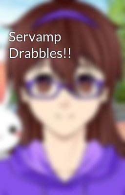 Servamp Drabbles!!