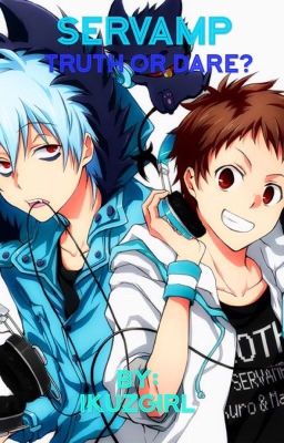 Servamp...Truth or...DARE?