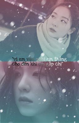 [SEULRENE] [Longfic]_Bé lao công, mùa đông và chị