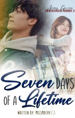 Seven Days of a Lifetime [Across Genres: Travelogue Series 2]