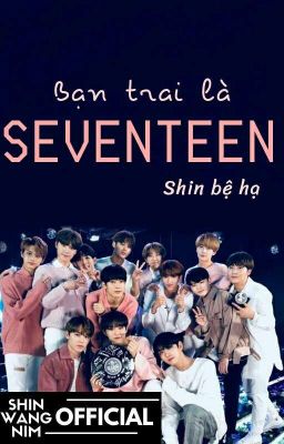 [SEVENTEEN × YOU] Bạn Trai Là SEVENTEEN