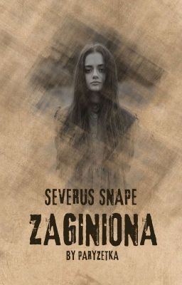 Severus Snape - Zaginiona