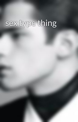 sex type thing