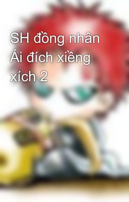 SH đồng nhân Ái đích xiềng xích 2